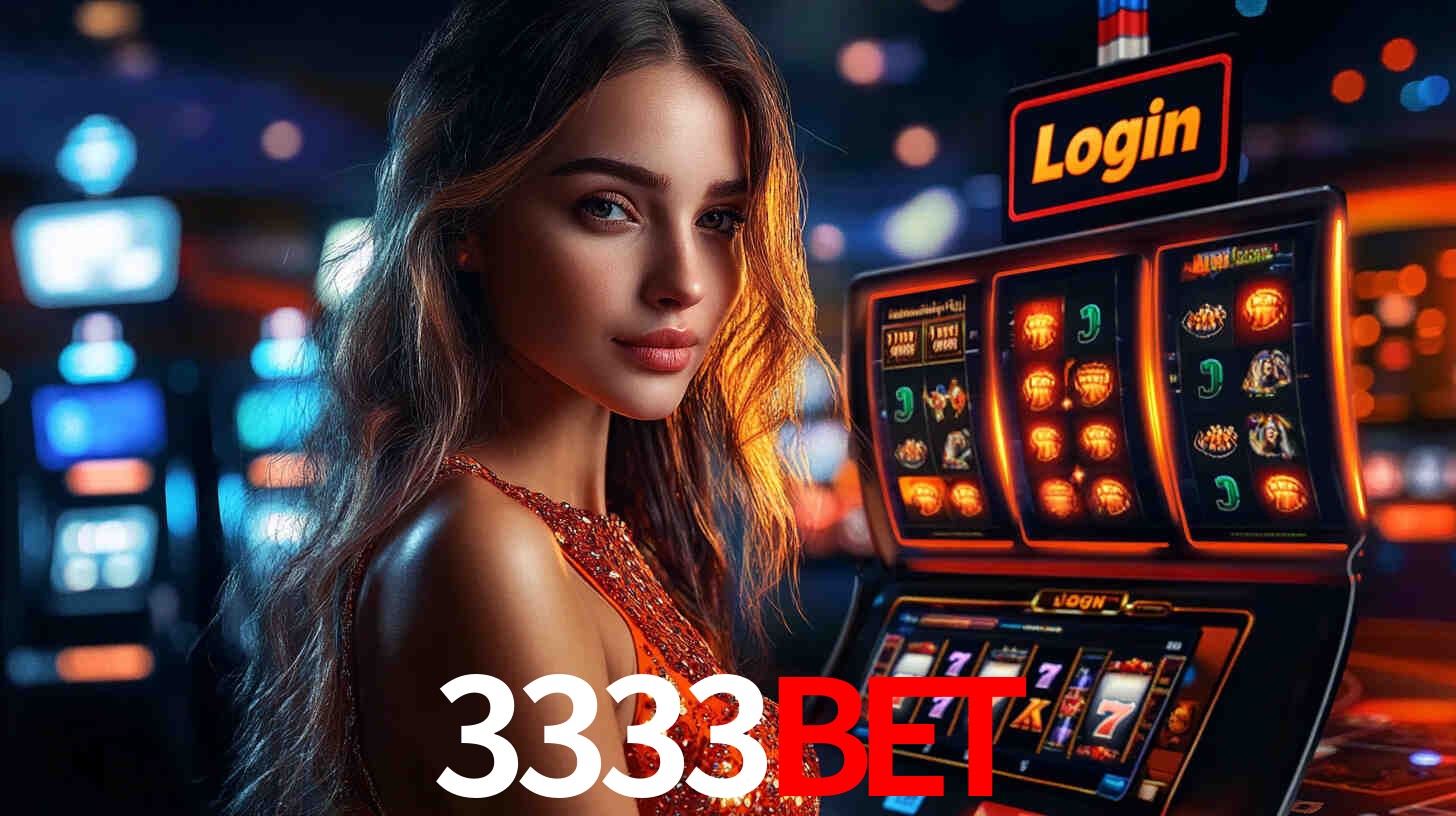 3333bet: Jogos de Caça-Níqueis-Altas Recompensas, Roleta-Velocidade, Blackjack-Desafios Máximos
